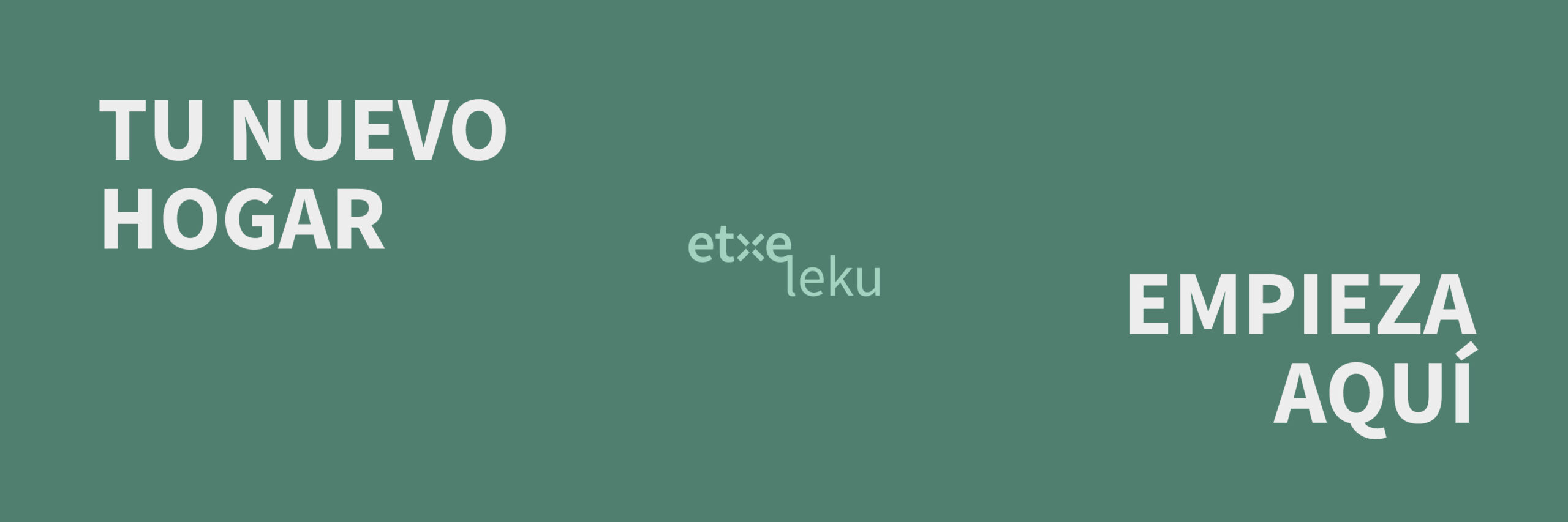 Tu nuevo hogar empieza aquí - Etxe Leku